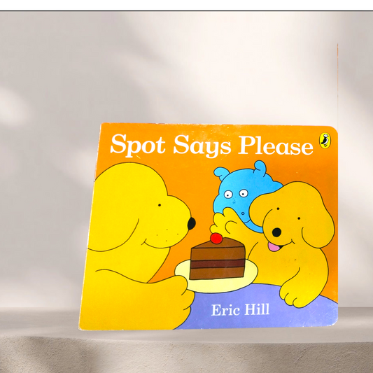 🌈 Spot Says Please – by Eric Hill