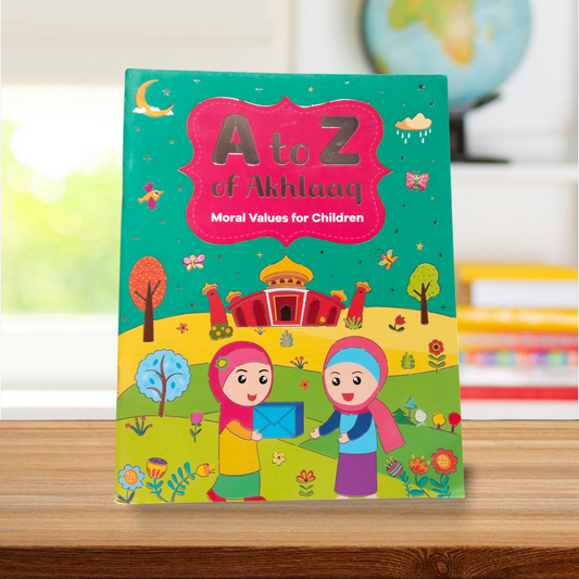 A to Z of Akhlaaq: Moral Values for Children